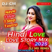 Saawan Ka Mahina  New Style 1 Step wait Long Hindi Love Story Mix 2025  Dj MX Remix