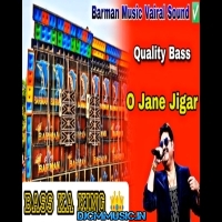 Barman Music Vairal Sound Check | O Jane Jigar New Competition Dailog Mix 2025 Dj Ali jan Remix